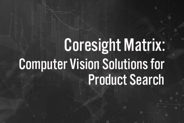 Coresight Matrix: Computer Vision Solutions for Product Search