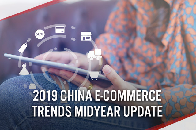 2019 China  E-Commerce Trends Midyear Update