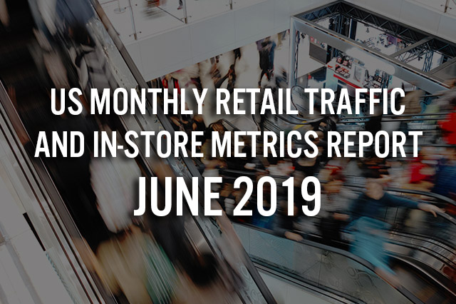 June 2019 US Monthly Retail Traffic and In-Store Metrics Report: Independence Day and Father’s Day Boost Traffic