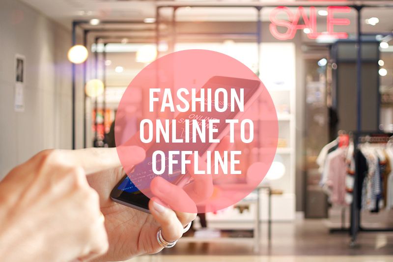 Fashion Online to Offline