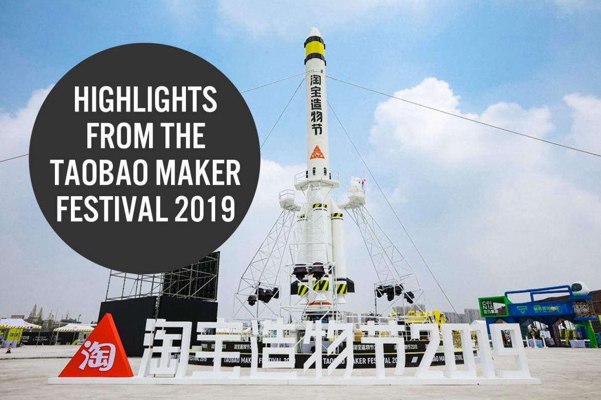 Highlights from the Taobao Maker Festival 2019