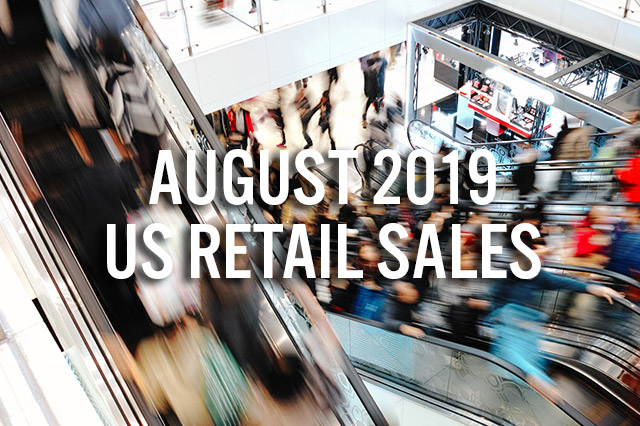 August 2019 US Retail Sales: A Solid Month with Clothing Stores Returning to Growth