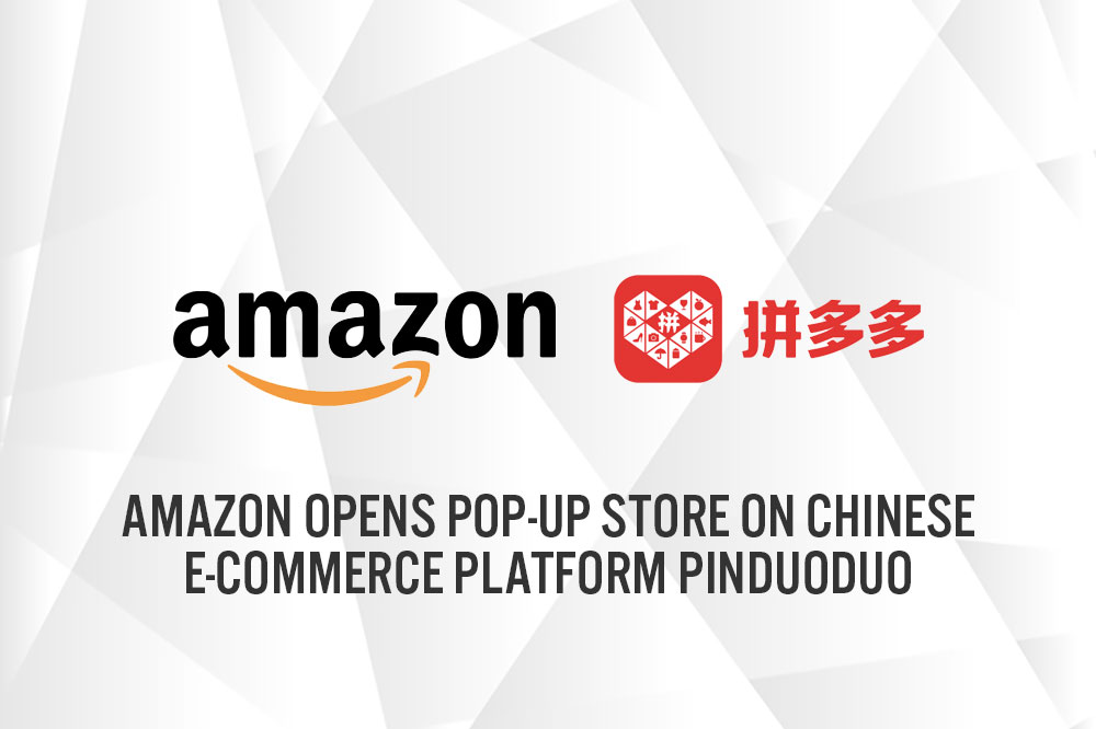 Amazon Opens Pop-Up Store on Chinese E-Commerce Platform Pinduoduo