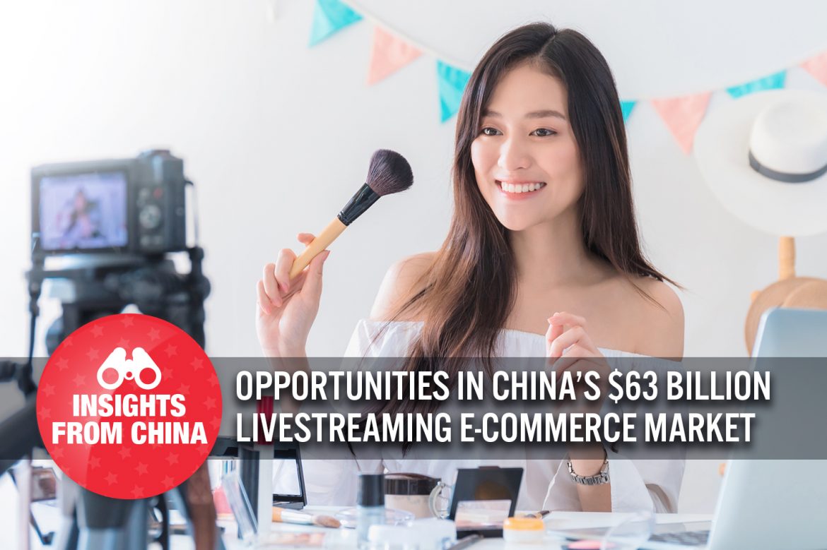 Insights from China: Opportunities in China’s $63 Billion Livestreaming E-Commerce Market