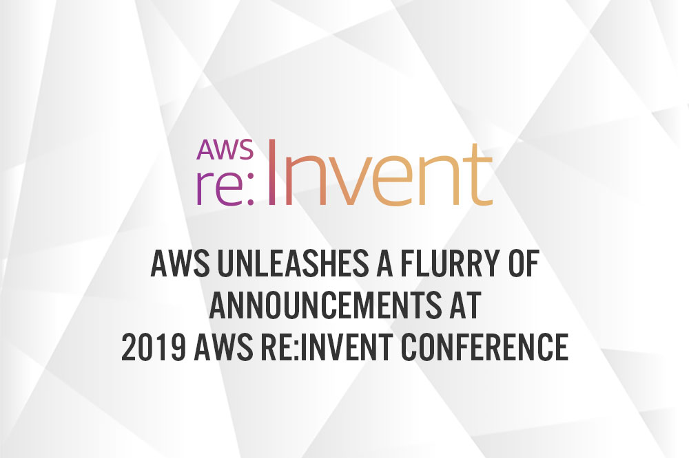 AWS Unleashes a Flurry of Announcements at 2019 AWS re:Invent Conference