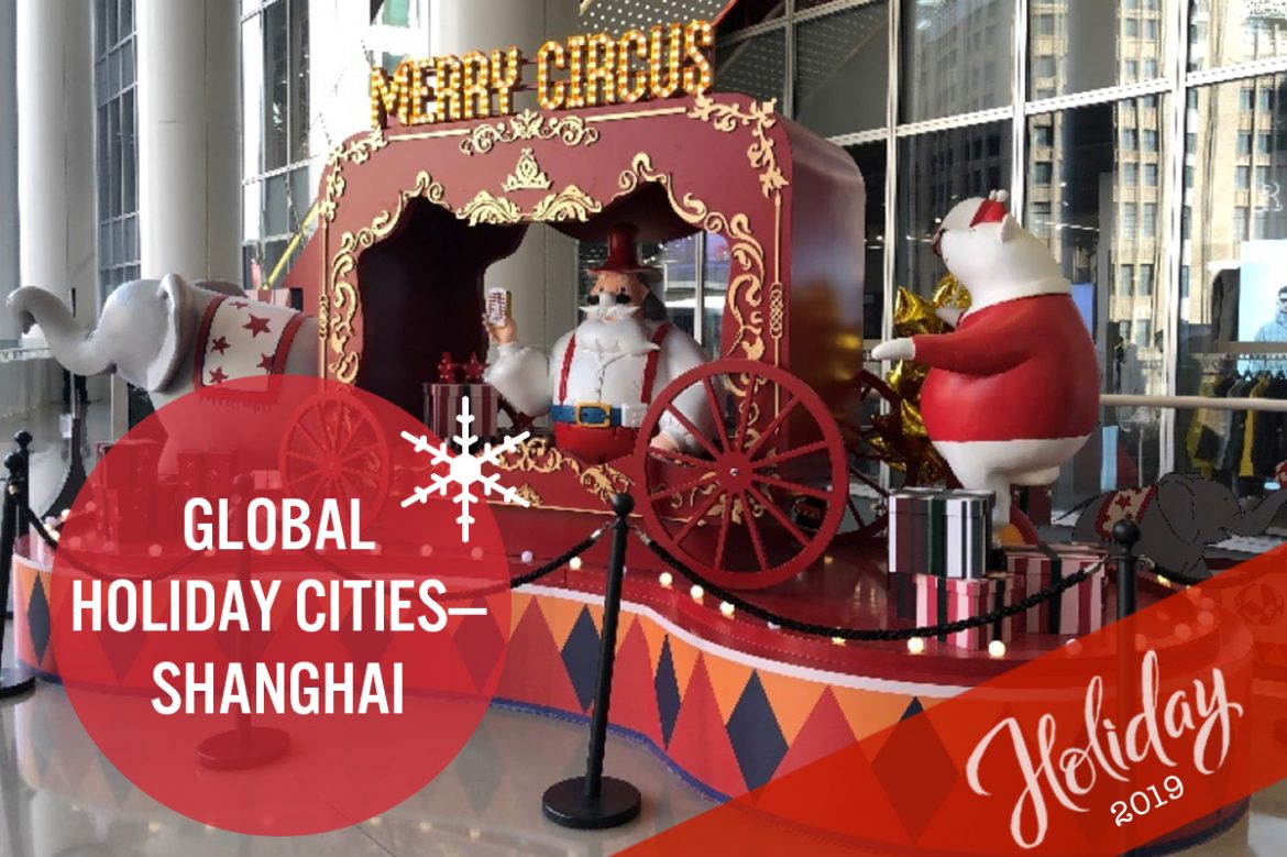 Holiday 2019: Global Holiday Cities—Shanghai