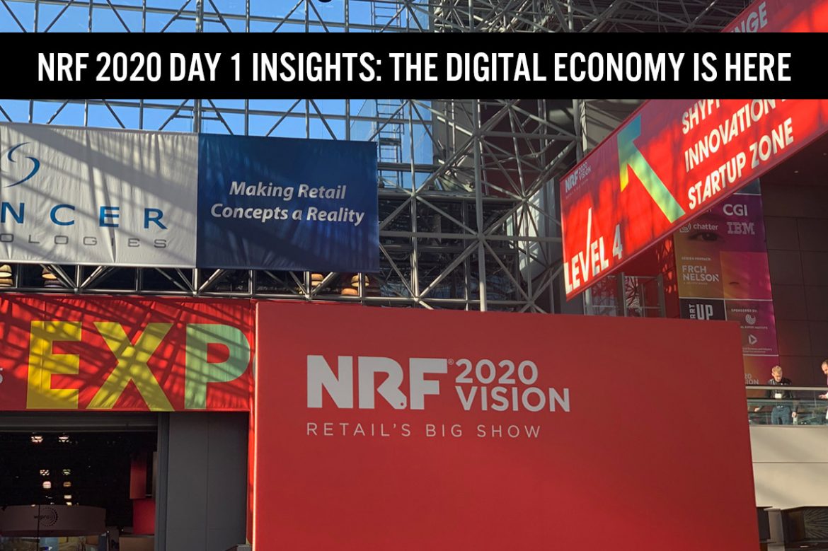 NRF 2020 Day 1 Insights: The Digital Economy Is Here