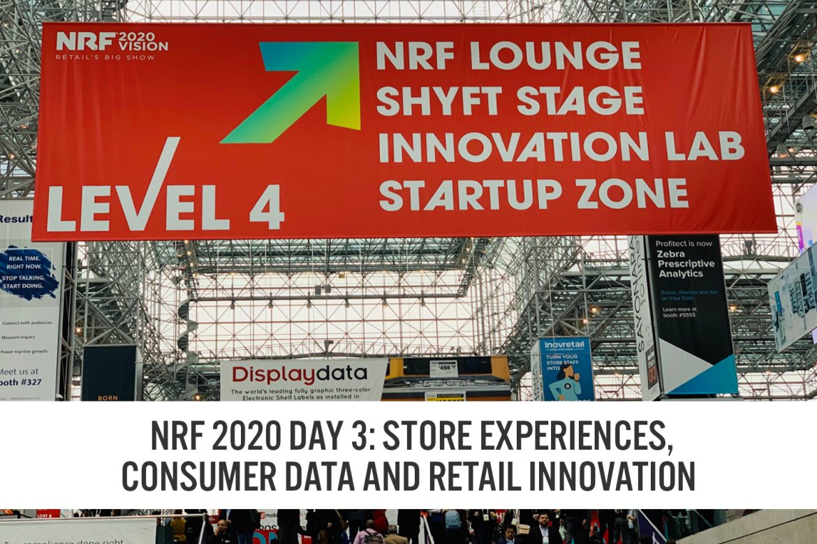 NRF 2020 Day 3: Store Experiences, Consumer Data and Retail Innovation