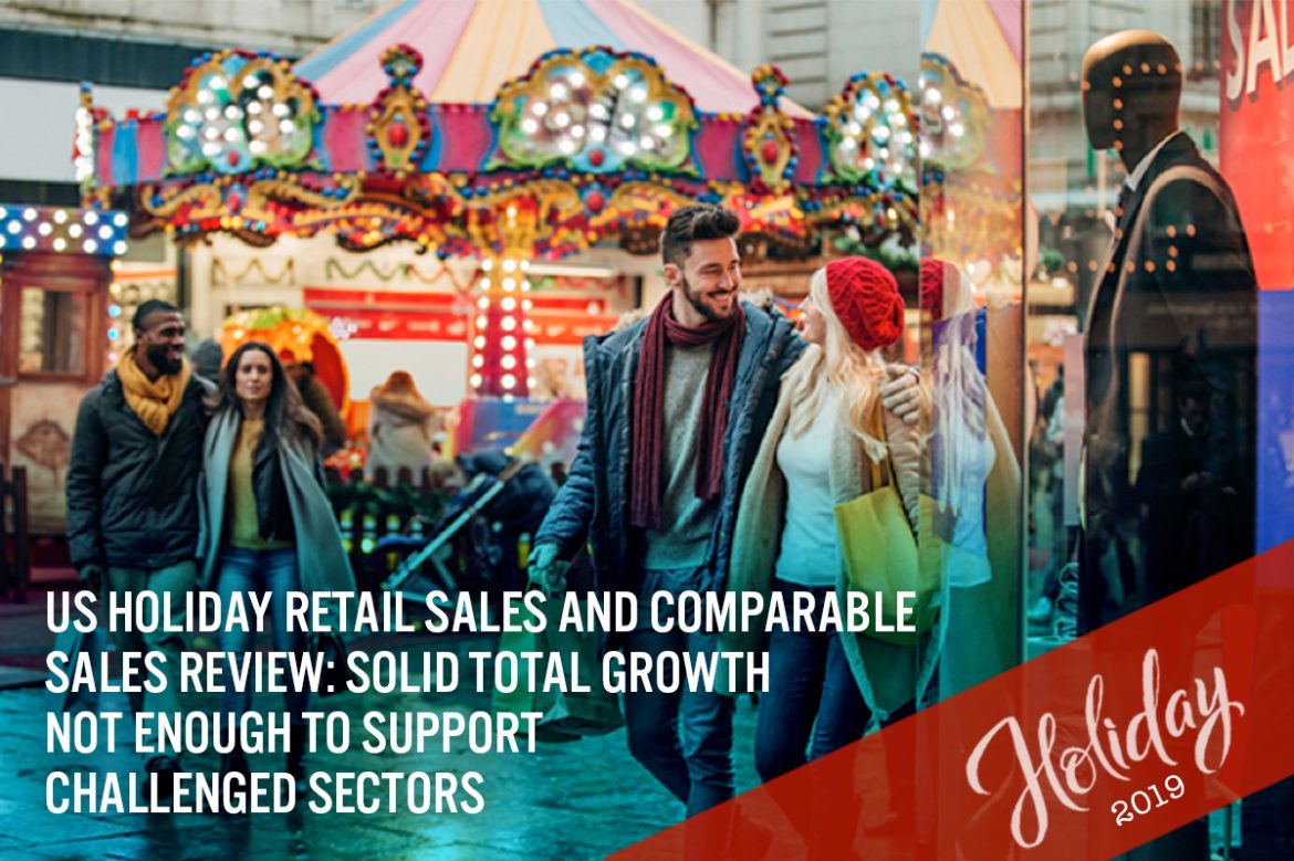 December 2019 US Holiday Retail Sales and Comparable Sales Review: Solid Total Growth Not Enough To Support Challenged Sectors