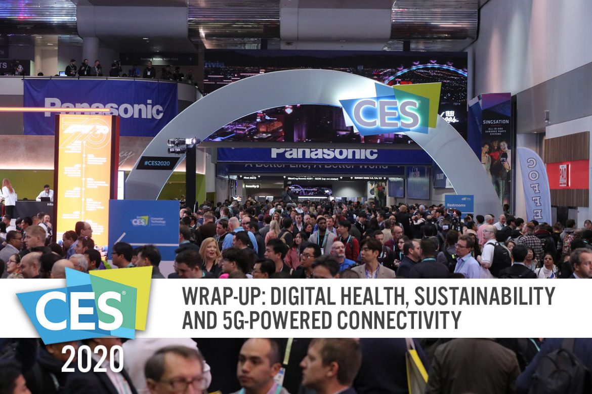 CES 2020 Wrap-Up: Digital Health, Sustainability and 5G-Powered Connectivity