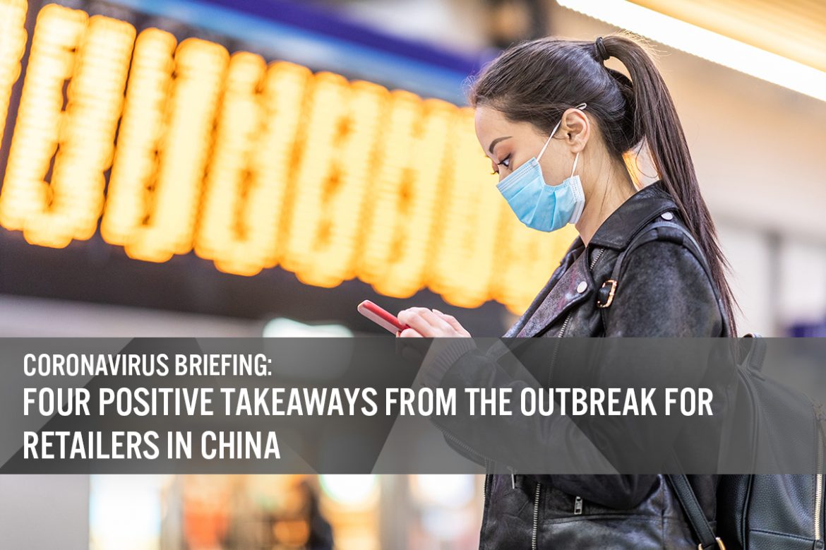 Coronavirus Briefing: Four Positive Takeaways from the Outbreak for Retailers in China