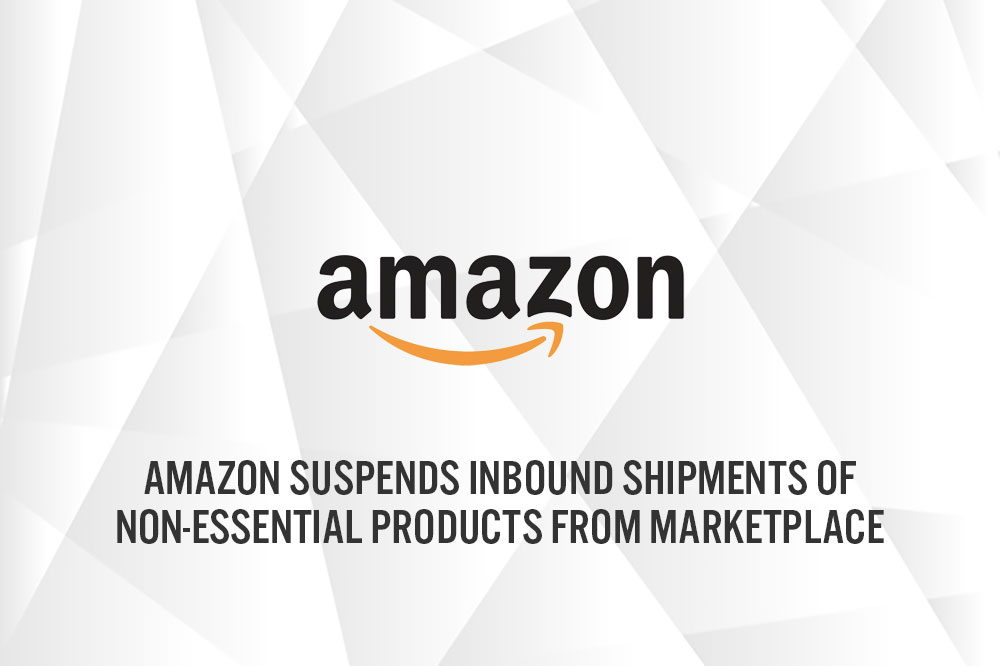 Amazon Suspends Inbound Shipments of Non-Essential Products from Marketplace Sellers