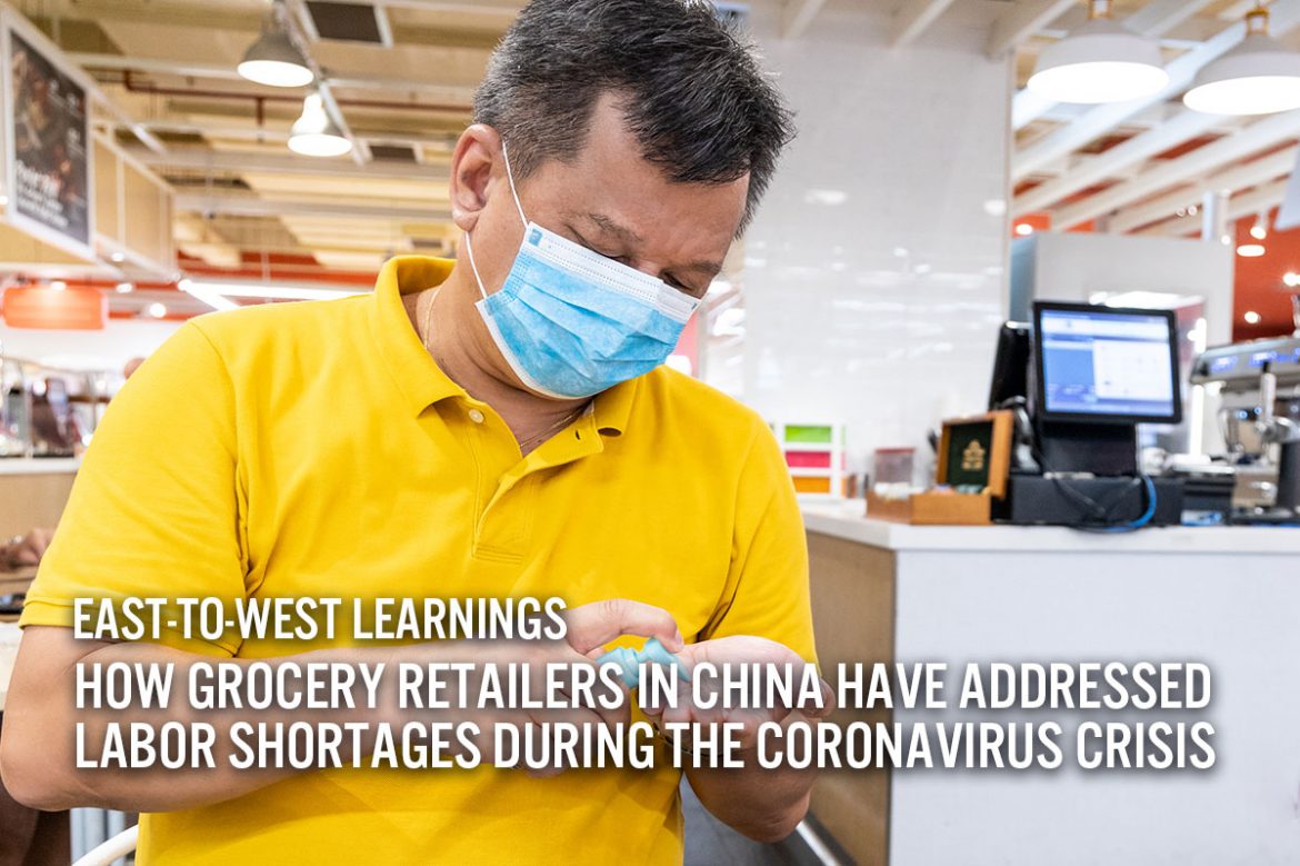 East-to-West Learnings: How Grocery Retailers in China Have Addressed Labor Shortages During the Coronavirus Crisis