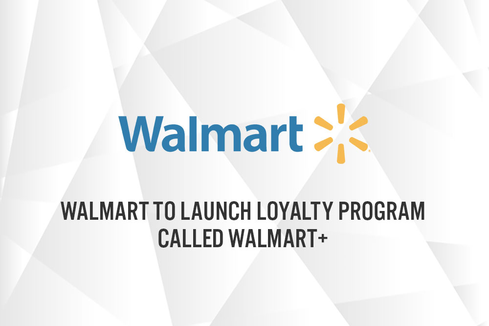 Walmart To Launch Loyalty Program Called Walmart+