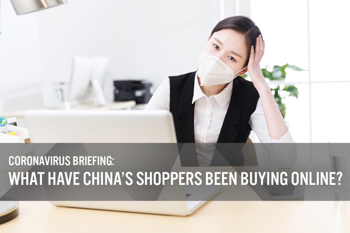 Coronavirus Briefing: What Have China’s Shoppers Been Buying Online?