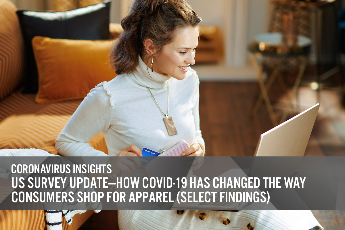 US Survey Update—US Survey Update— How Covid-19 Has Changed the Way Consumers Shop for Apparel (Select)