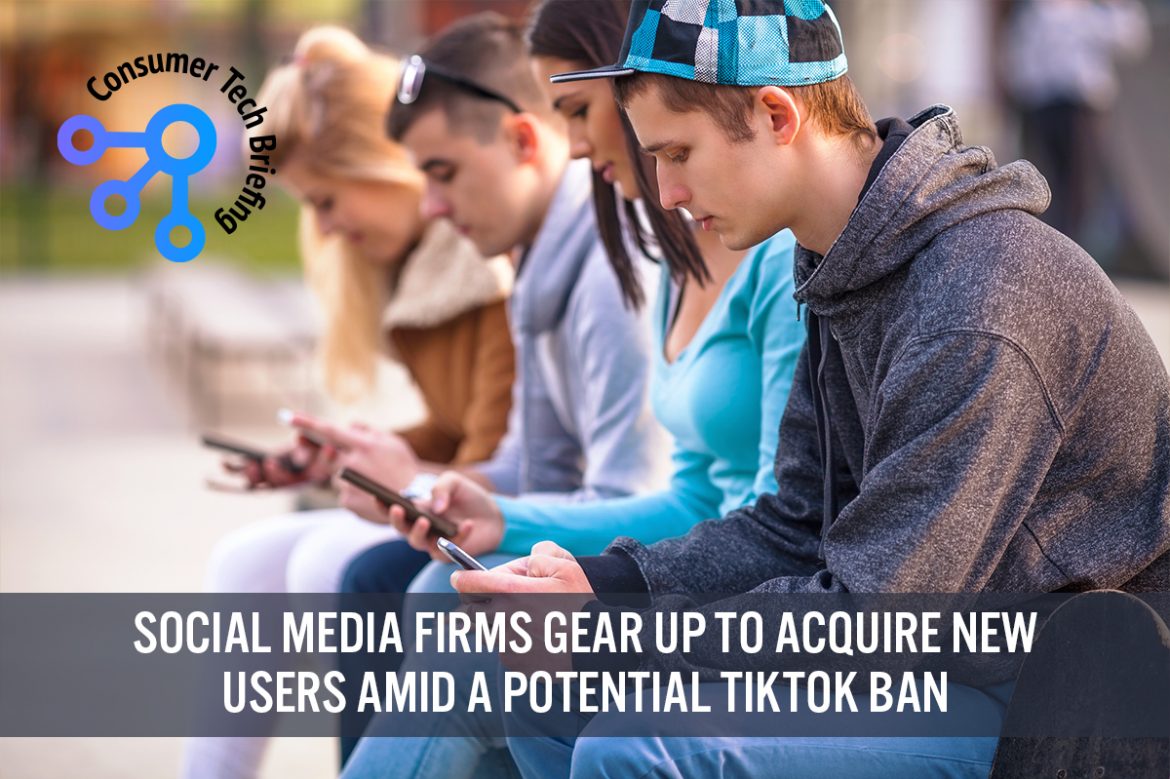 Consumer Tech Briefing: Social Media Firms Gear Up To Acquire New Users amid a Potential TikTok Ban