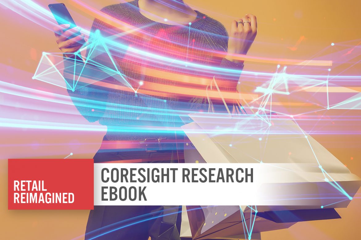 Retail Reimagined: Coresight Research Ebook