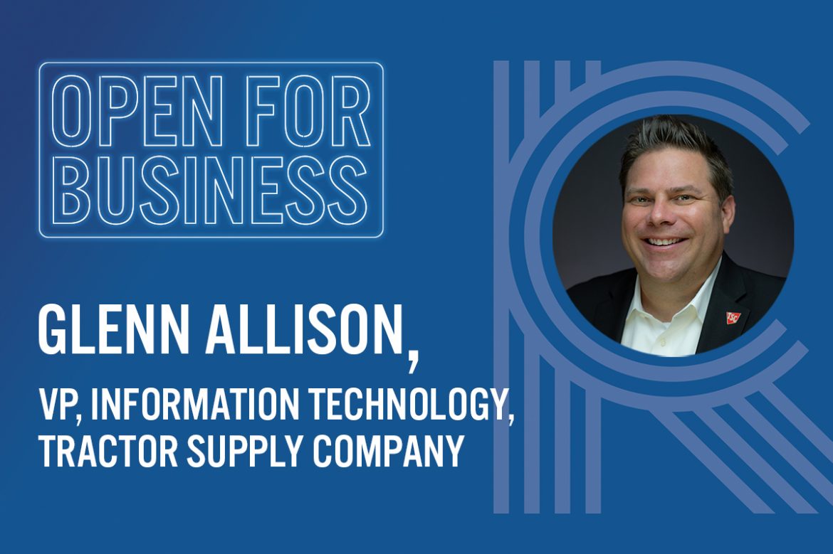 Open for Business with Glen Allison, Tractor Supply Company: Pivoting To Meet Consumer Demand in the New Retail Landscape