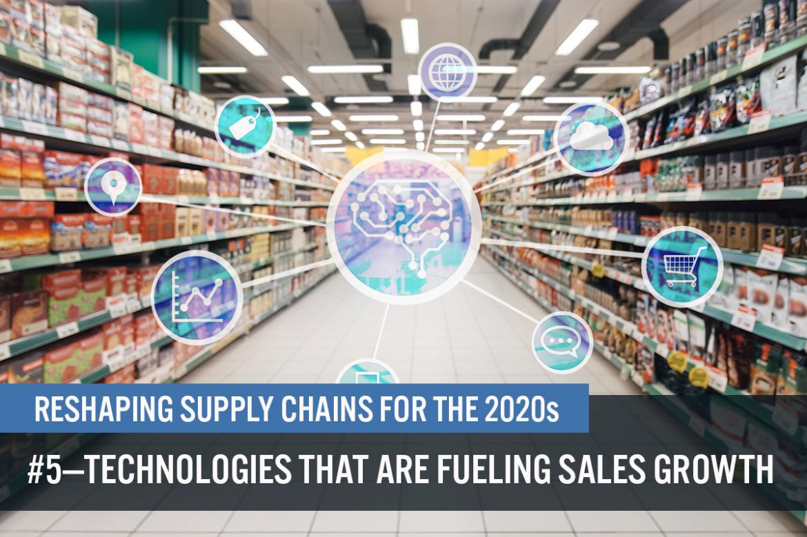 Reshaping Supply Chains for the 2020s: #5—Technologies That Are Fueling Sales Growth