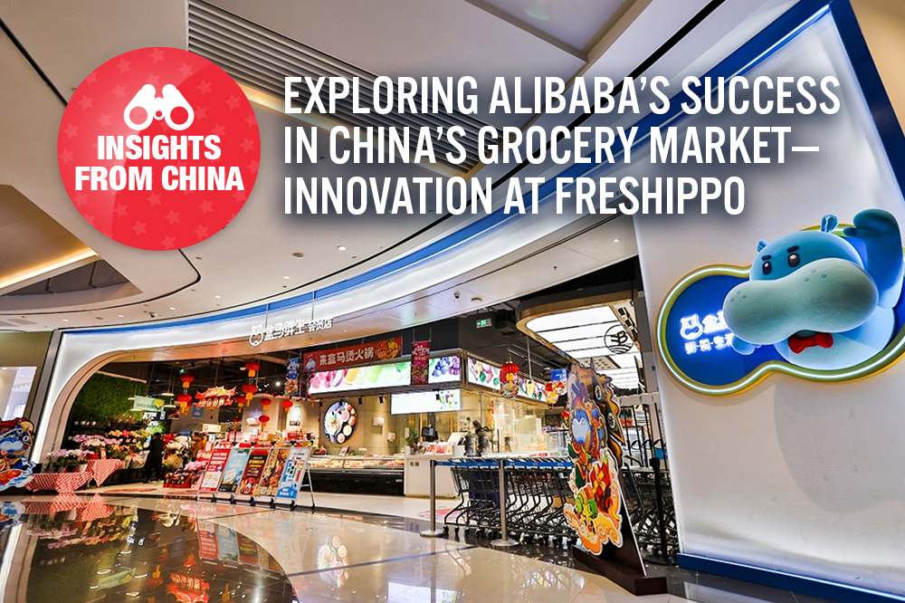 Insights from China: Exploring Alibaba’s Success in China’s Grocery Market—Innovation at Freshippo