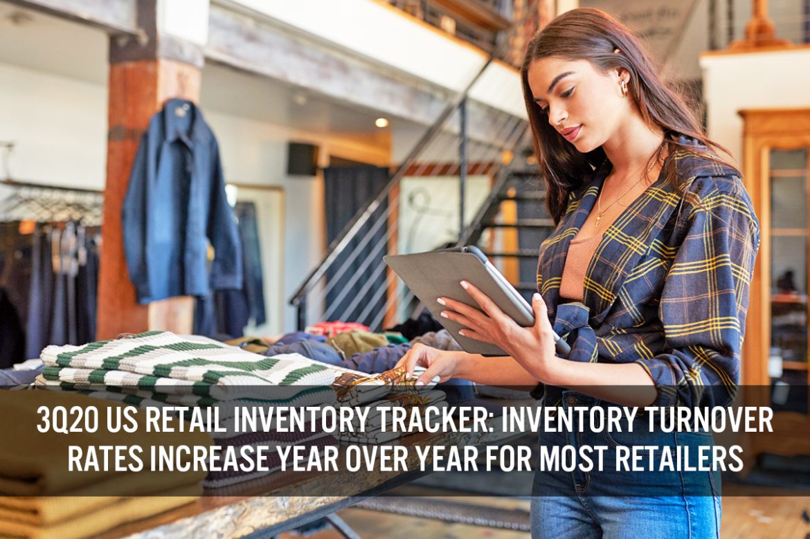 3Q20 US Retail Inventory Tracker: Inventory Turnover Rates Increase Year over Year for Most Retailers