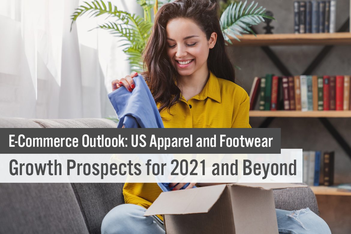 E-Commerce Outlook: US Apparel and Footwear—Growth Prospects for 2021 and Beyond