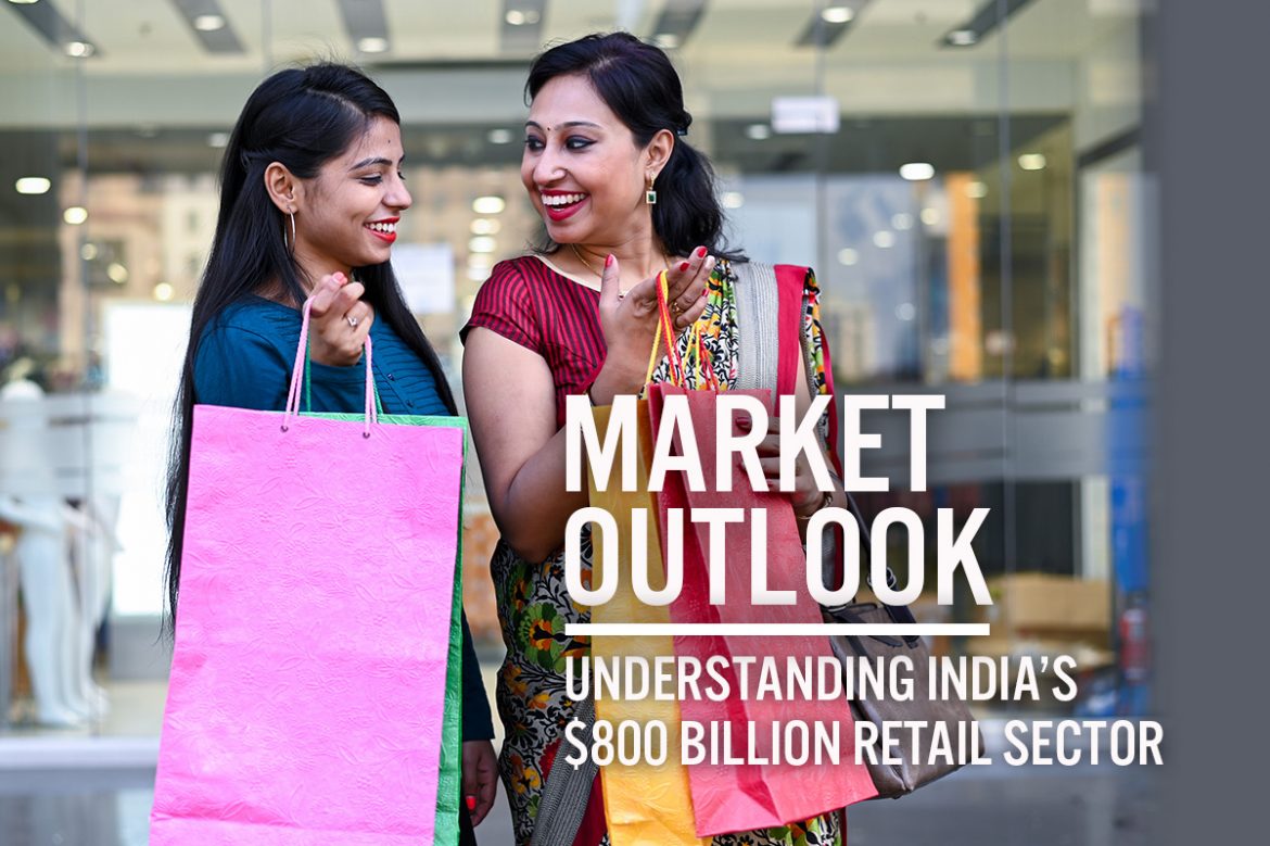 Market Outlook: Understanding India’s $800 Billion Retail Sector