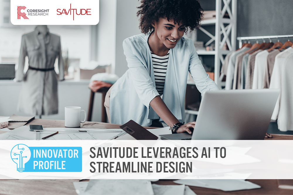 Innovator Profile: Savitude Leverages AI To Streamline Design