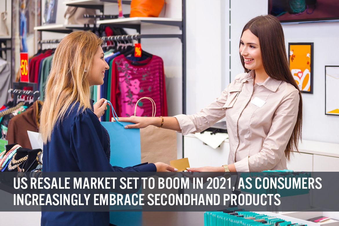 US Resale Market Set To Boom in 2021, as Consumers Increasingly Embrace Secondhand Products