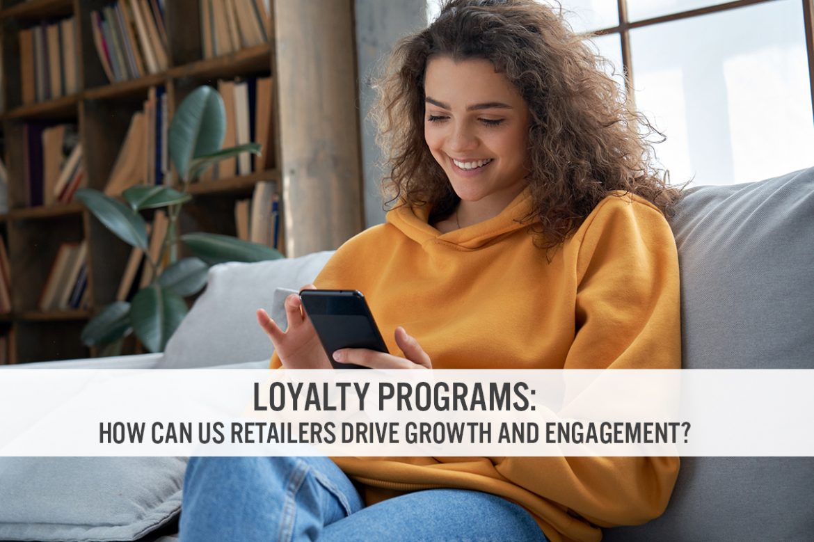 Loyalty Programs: How Can US Retailers Drive Growth and Engagement?