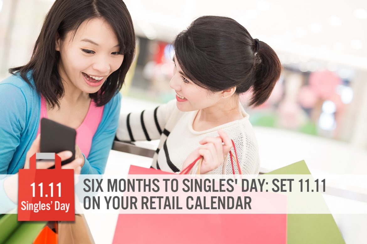 Six Months to Singles’ Day: Set 11.11 on Your Retail Calendar