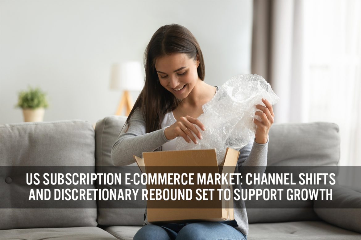 US Subscription E-Commerce Market: Channel Shifts and Discretionary Rebound Set To Support Growth