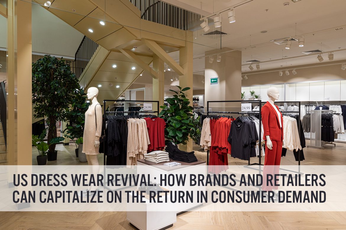 US Dress Wear Revival: How Brands and Retailers Can Capitalize on the Return in Consumer Demand