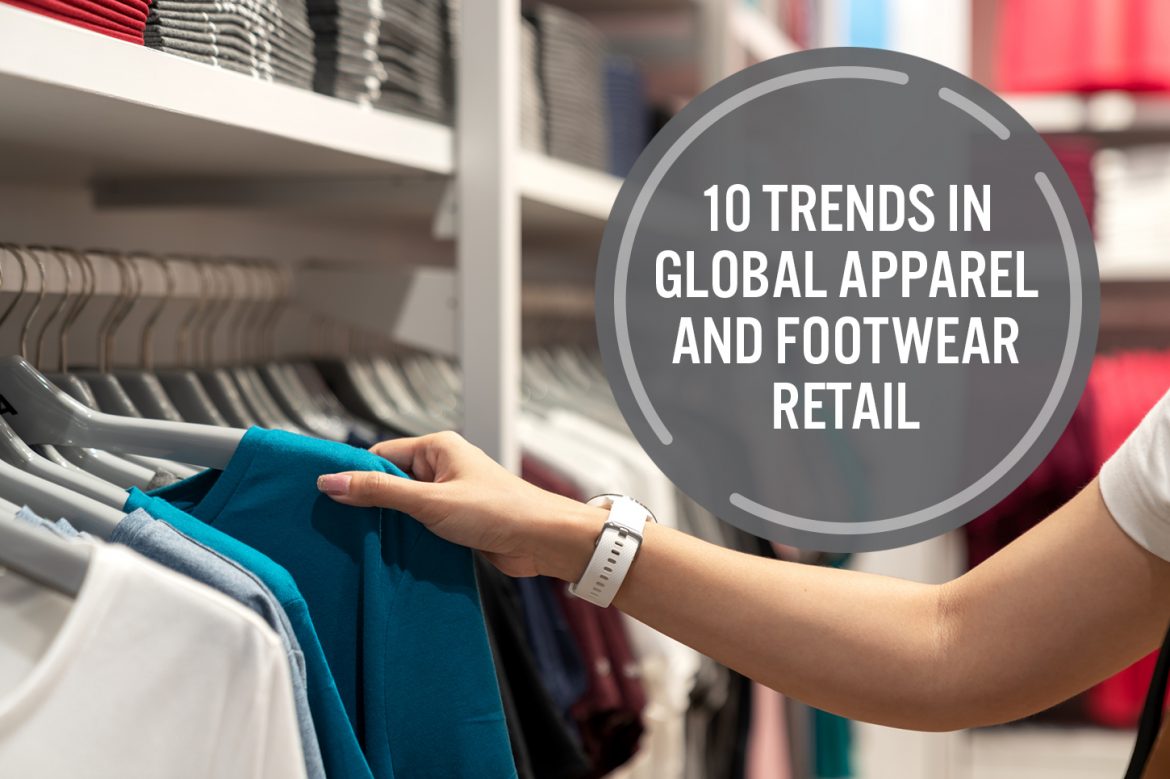 10 Trends in Global Apparel and Footwear Retail