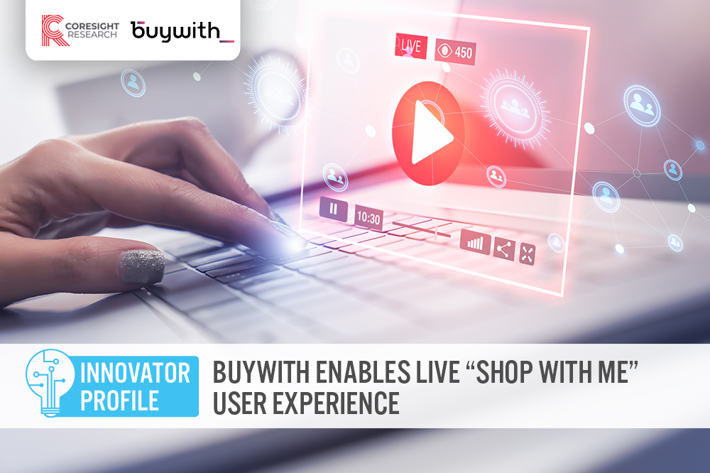 Innovator Profile: Buywith Enables Live “Shop with Me” User Experience