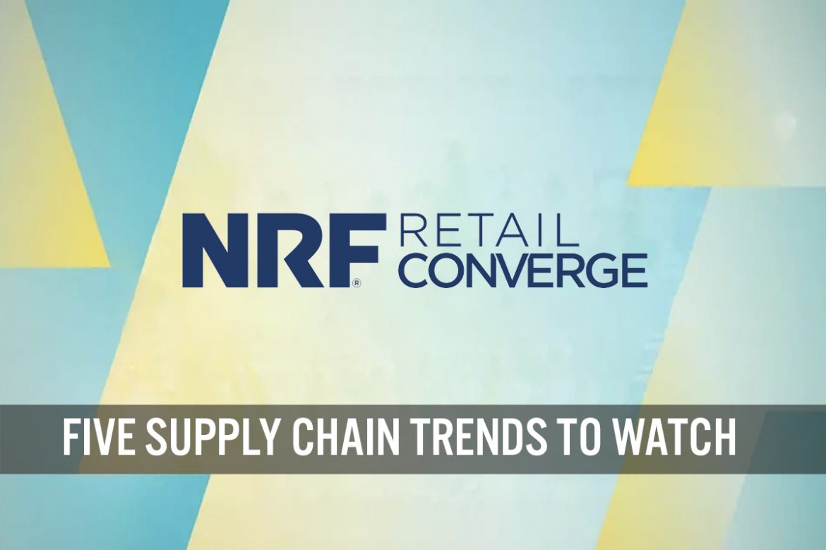 NRF Retail Converge 2021: Five Supply Chain Trends To Watch