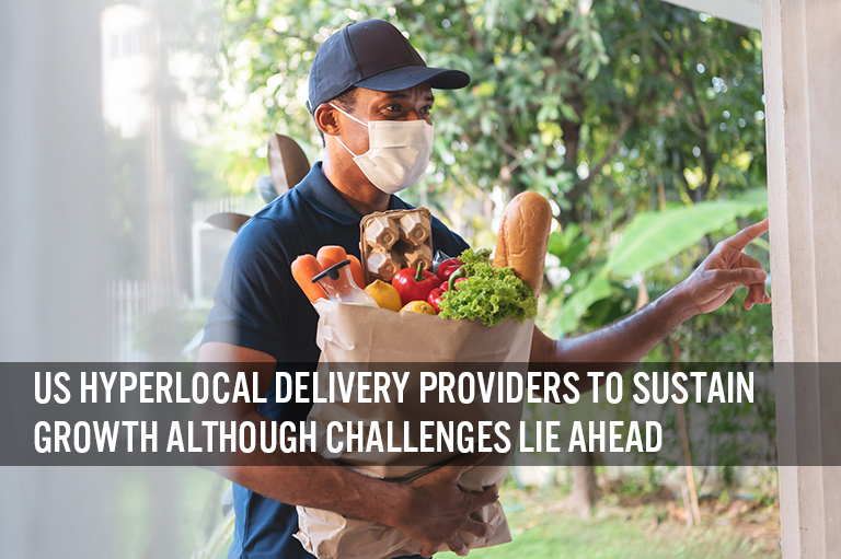 US Hyperlocal Delivery Providers To Sustain Growth Although Challenges Lie Ahead