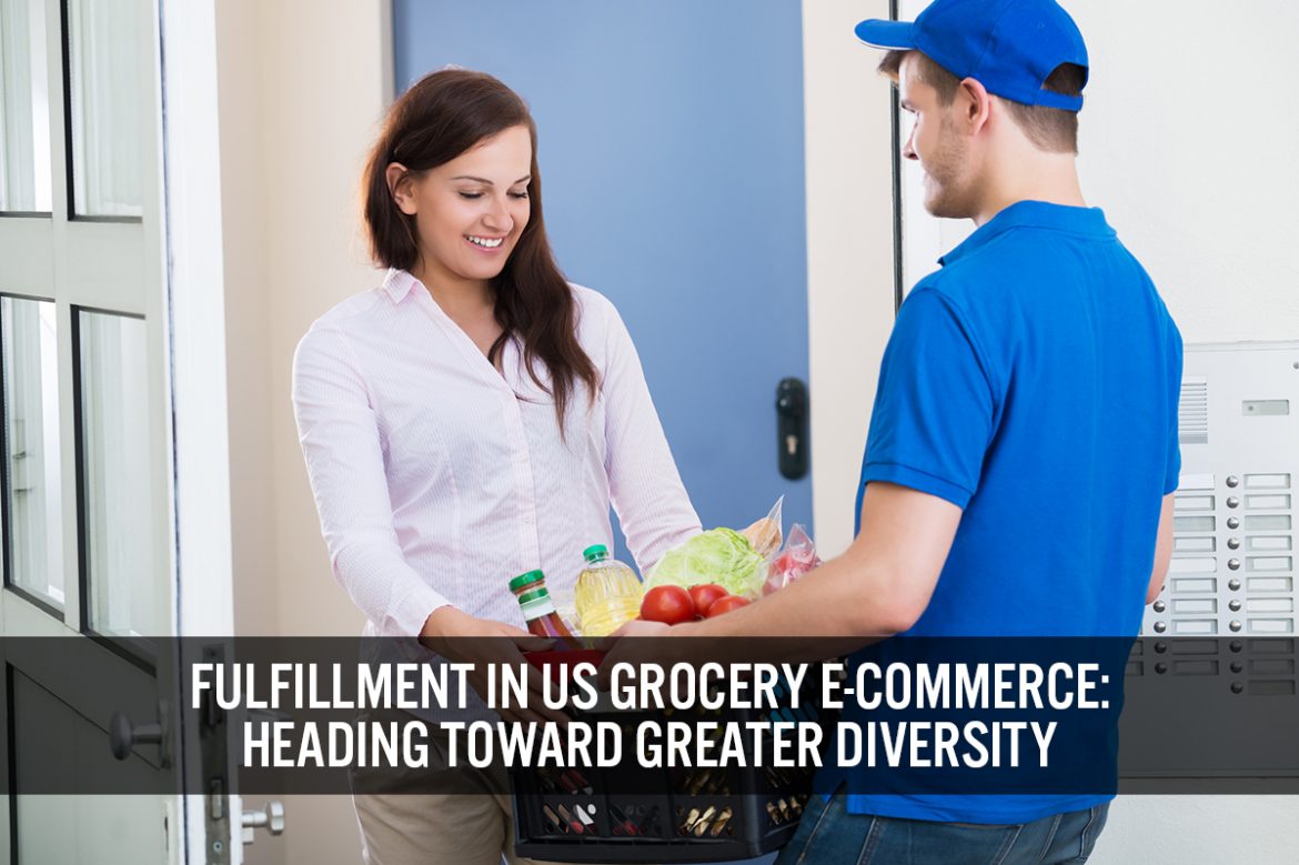 Fulfillment in US Grocery E-Commerce: Heading Toward Greater Diversity