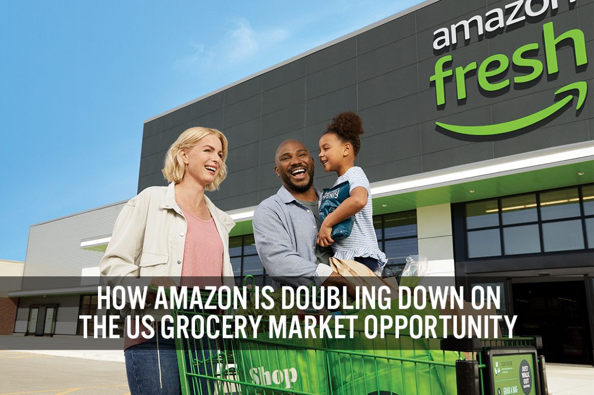 How Amazon Is Doubling Down on the US Grocery Market Opportunity