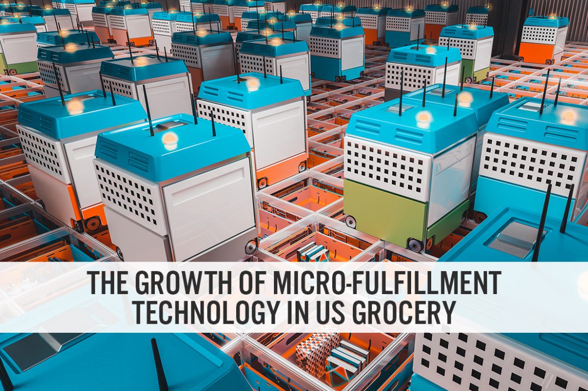 The Growth of Micro-Fulfillment Technology in US Grocery