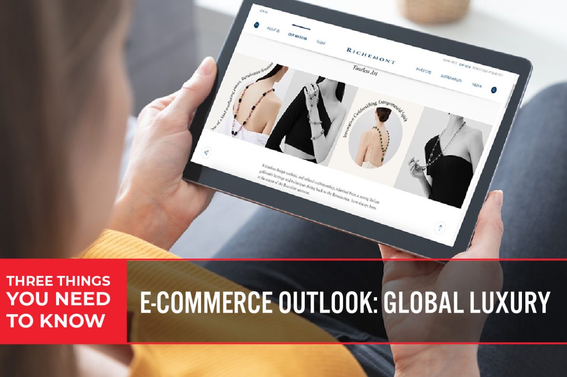 Three Things You Need To Know: E-Commerce Outlook—Global Luxury​