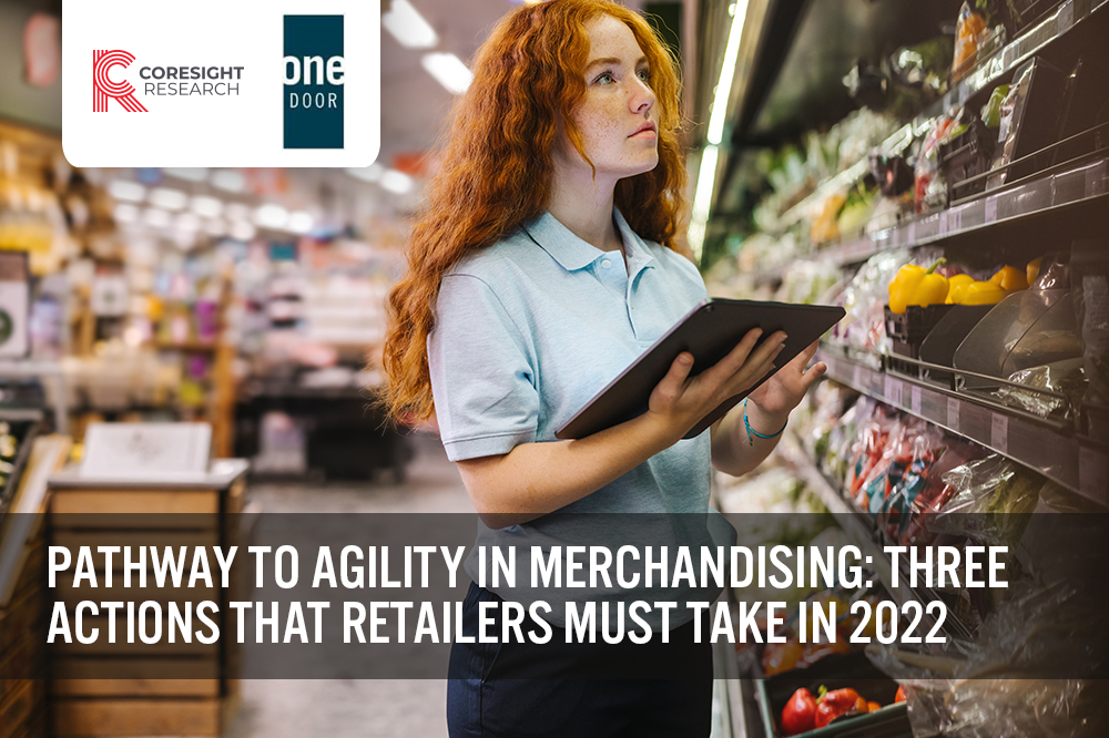 Pathway to Agility in Merchandising: Three Actions That Retailers Must Take in 2022