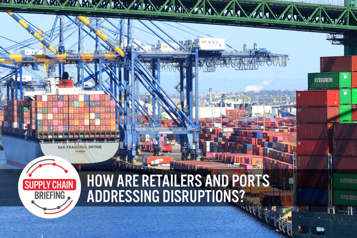 Supply Chain Briefing: How Are Retailers and Ports Addressing Disruptions?