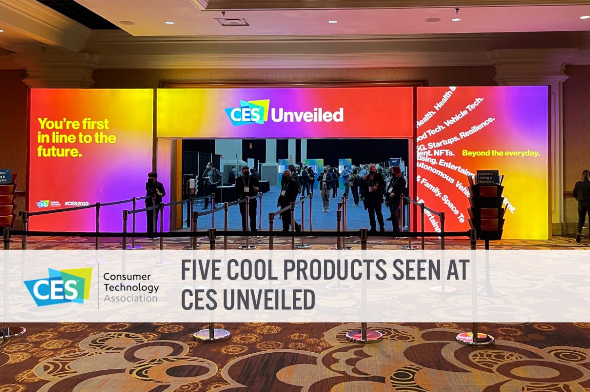 CES 2022: Five Cool Products Seen at CES Unveiled