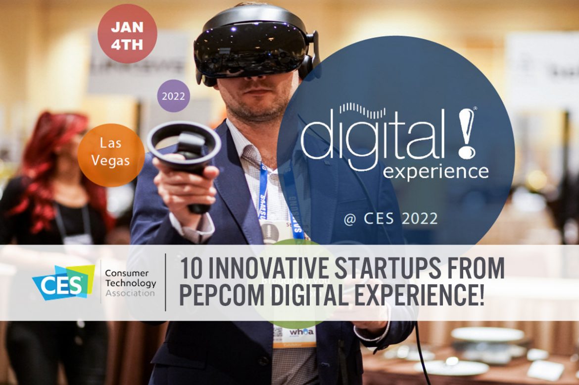 CES 2022: 10 Innovative Startups from Pepcom Digital Experience!