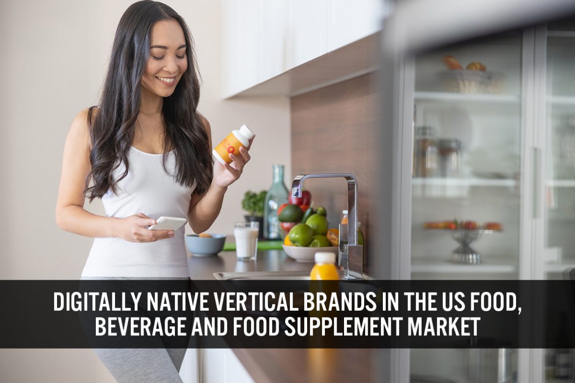 Digitally Native Vertical Brands in the US Food, Beverage and Food Supplement Market: Outperforming in E-Commerce