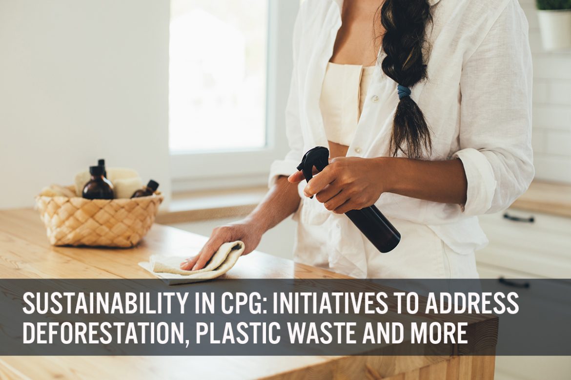 Sustainability in CPG: Initiatives To Address Deforestation, Plastic Waste and More