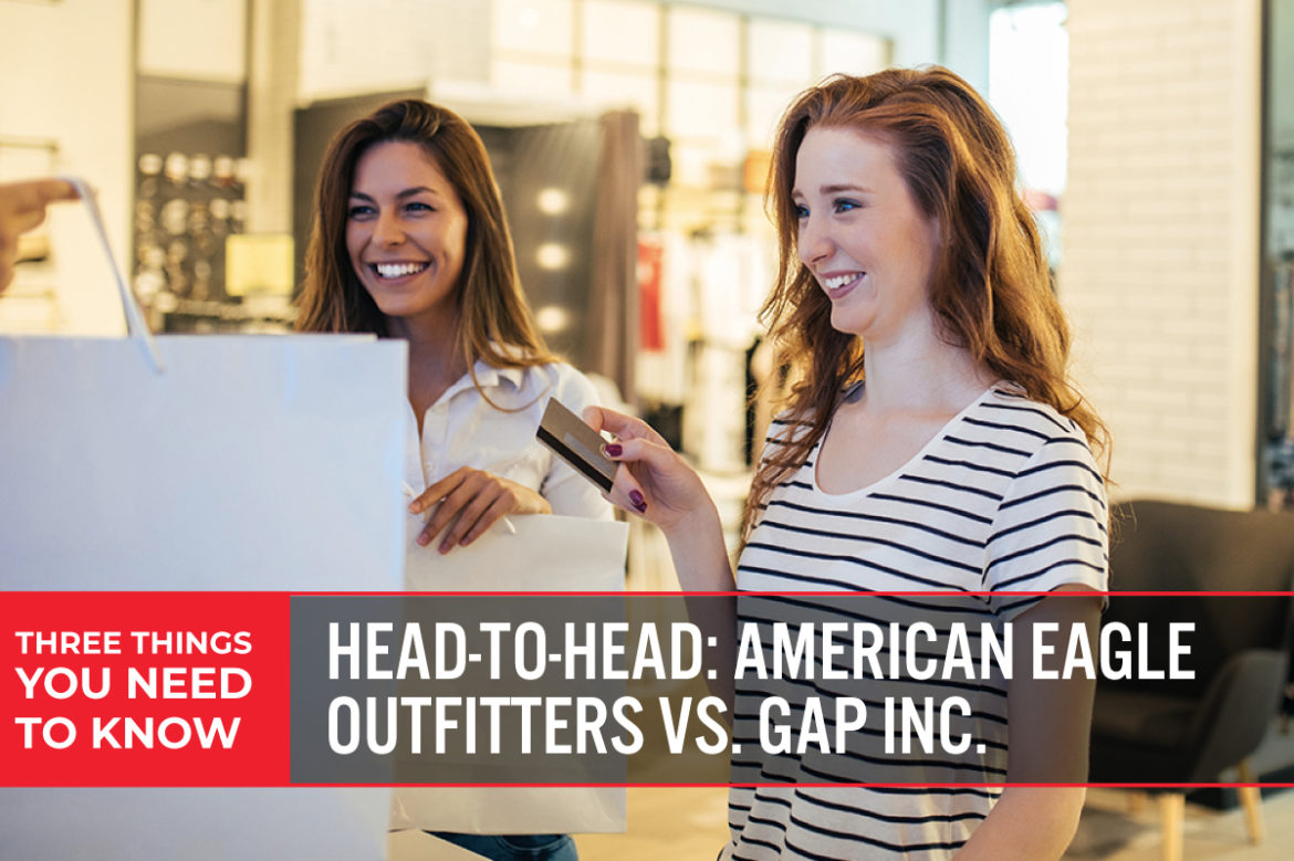 Three Things You Need To Know: Head-to-Head—American Eagle Outfitters vs. Gap Inc.