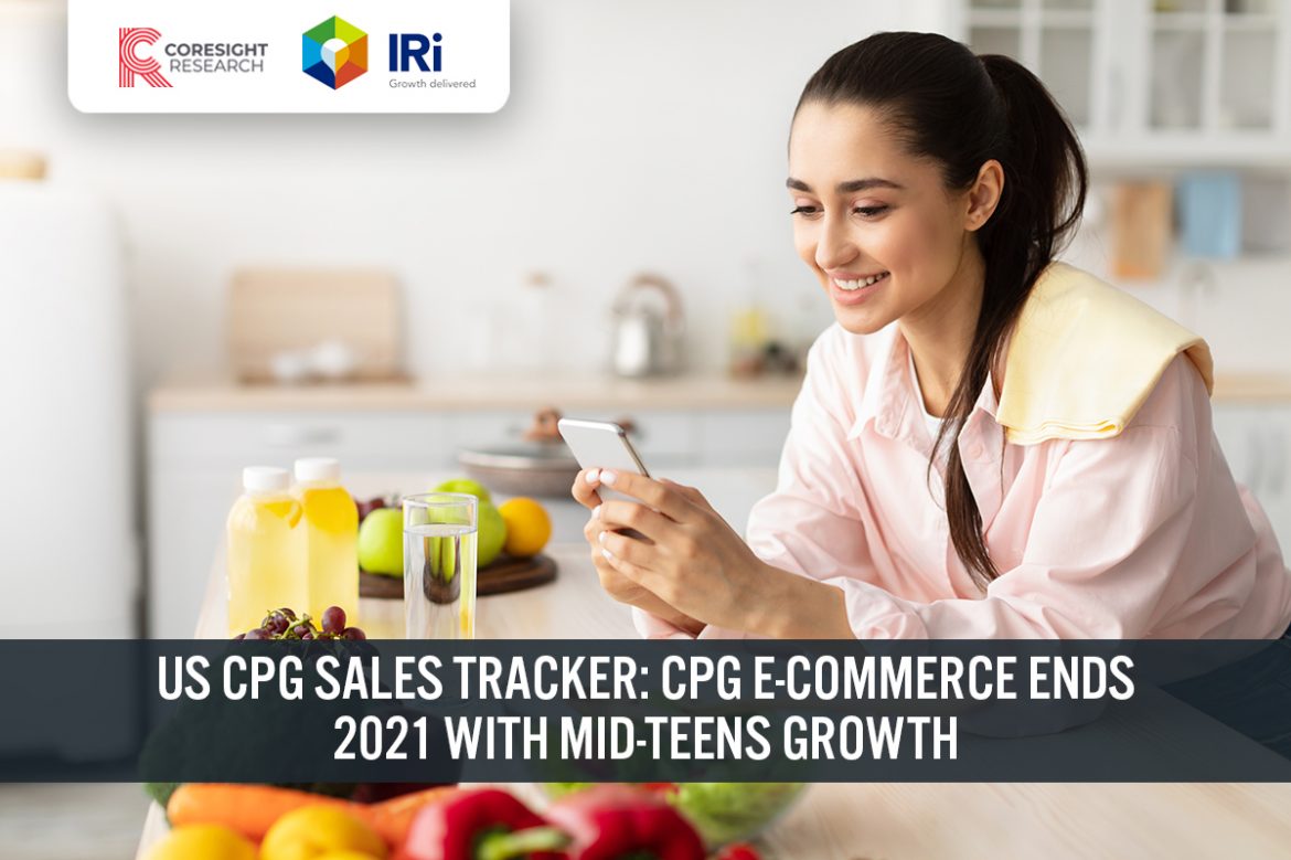 US CPG Sales Tracker: CPG E-Commerce Ends 2021 with Mid-Teens Growth